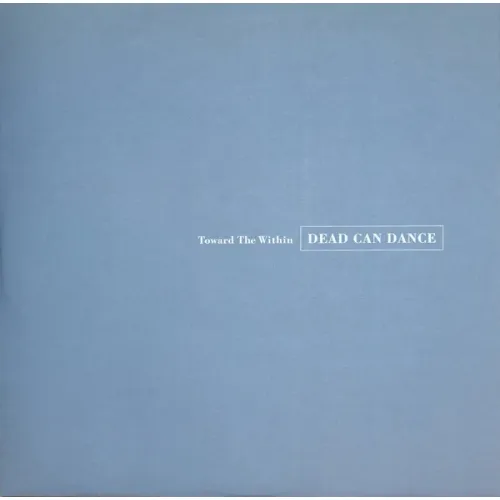Dead Can Dance - Toward The Within