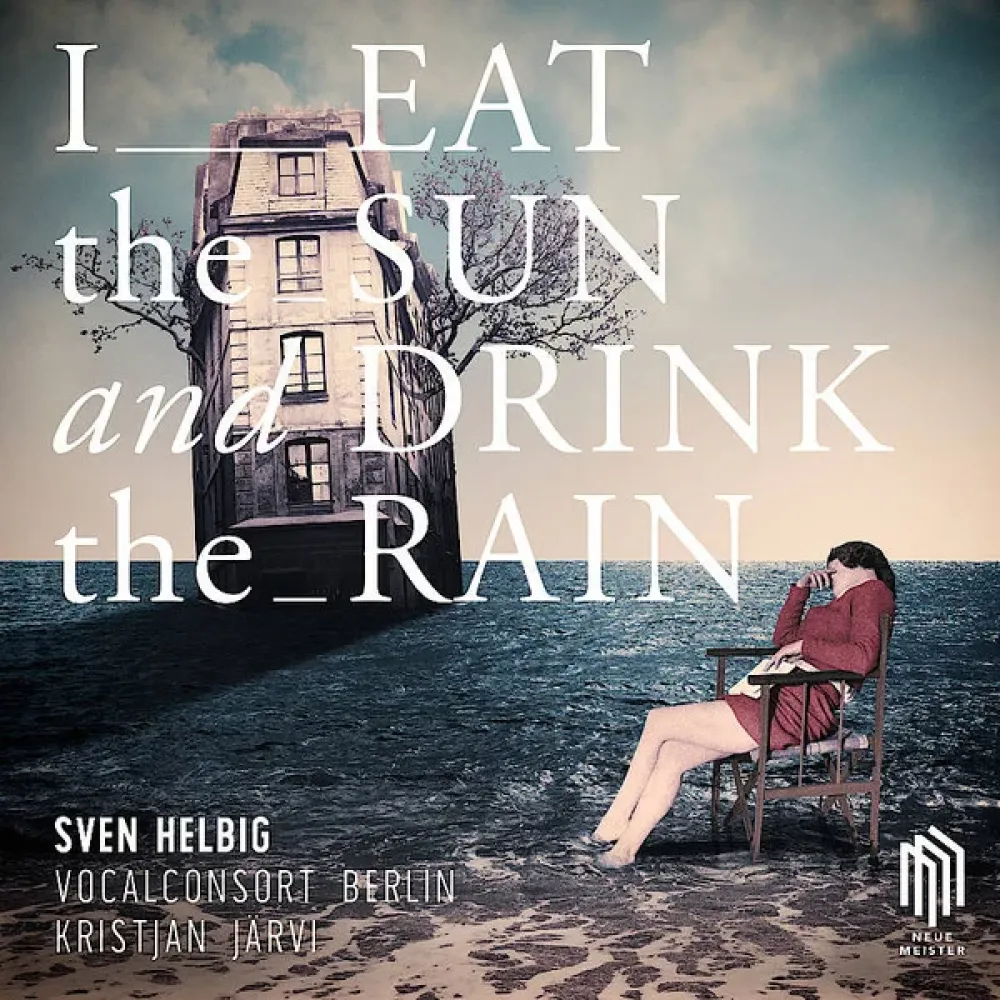 Sven Helbig, Vocalconsort Berlin – I Eat The Sun And Drink The Rain - LP